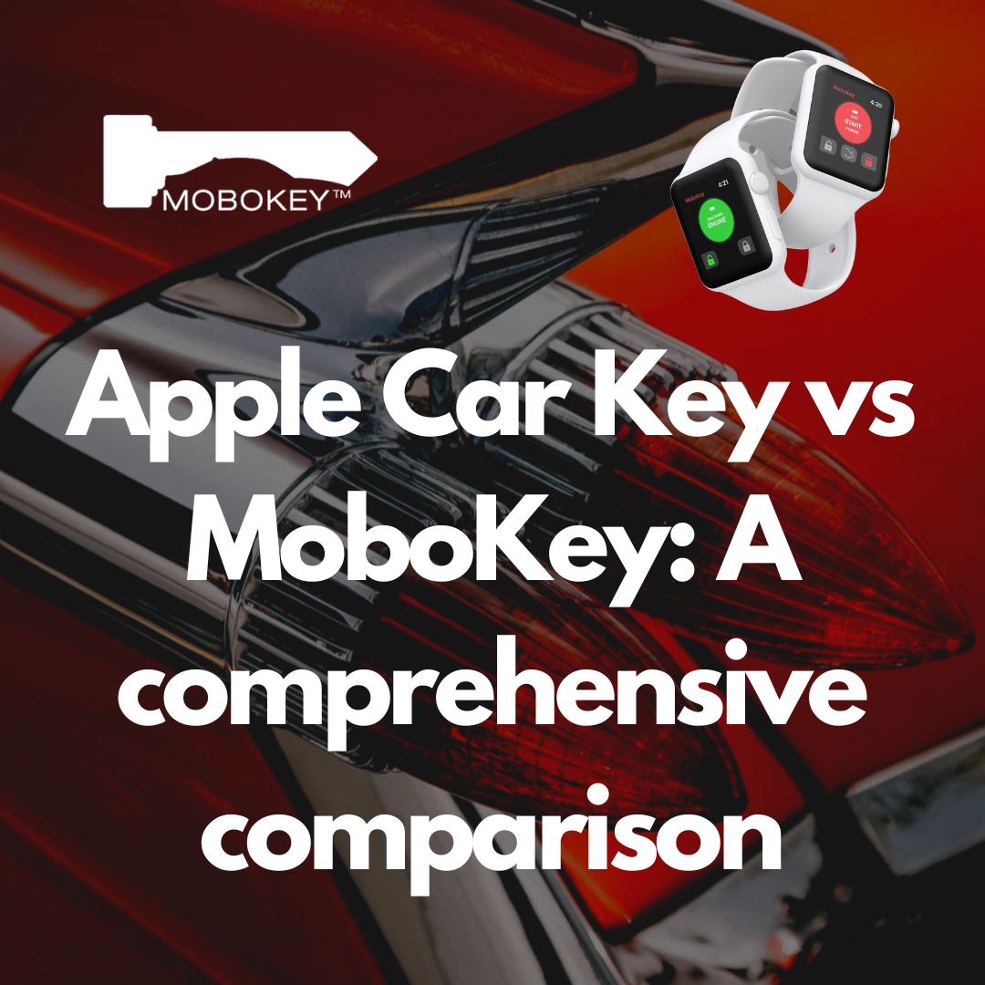 Apple Car Key vs MoboKey: A comprehensive comparison