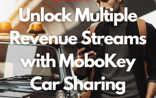 Unlock Multiple Revenue Streams with MoboKey Car Sharing