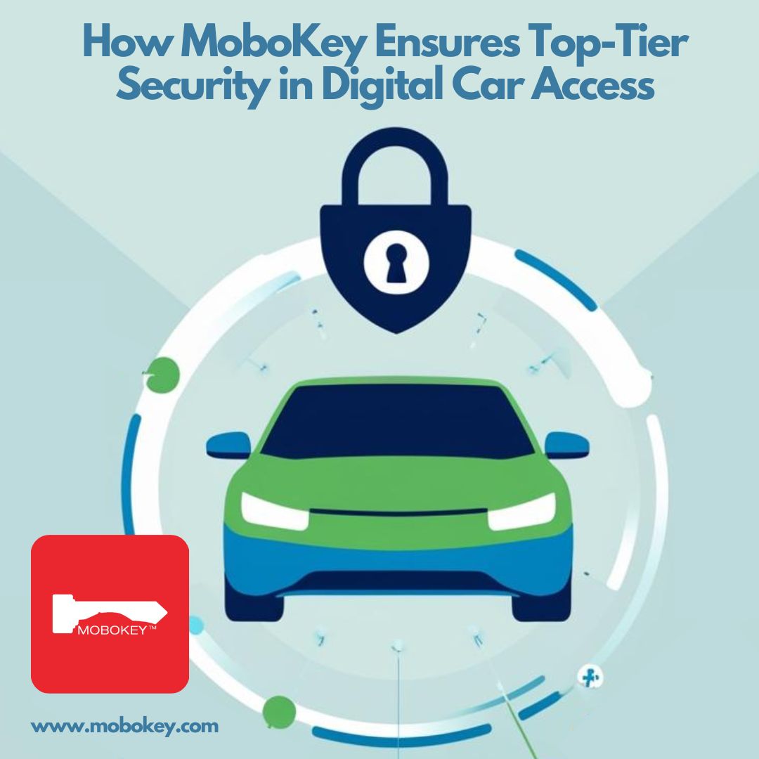 How MoboKey Ensures Top-Tier Security in Digital Car Access