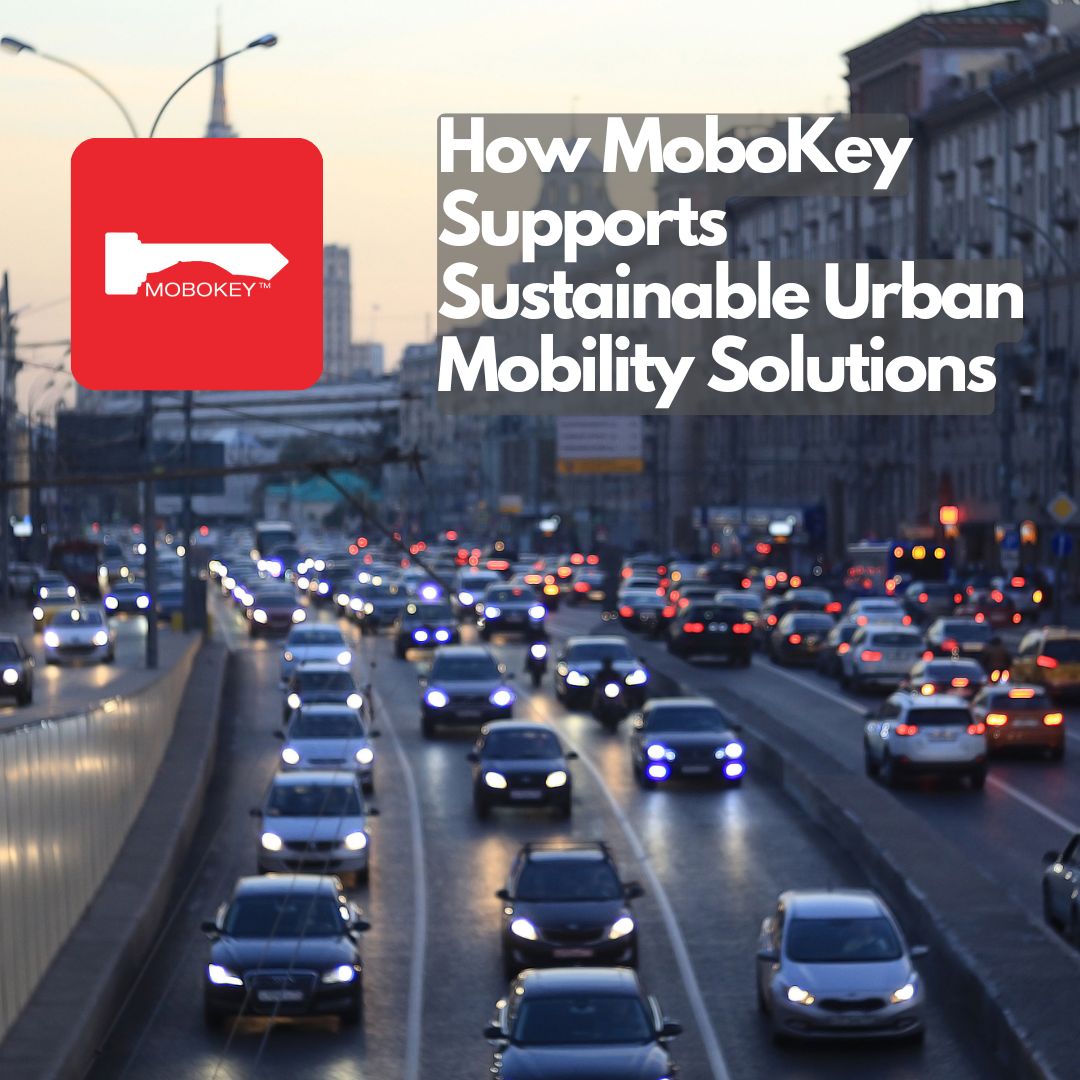 How MoboKey Supports Sustainable How MoboKey Supports Sustainable Urban Mobility