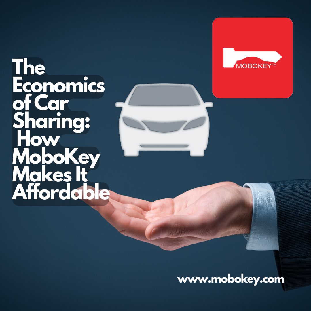 The Economics of Car Sharing How MoboKey Makes It Affordable