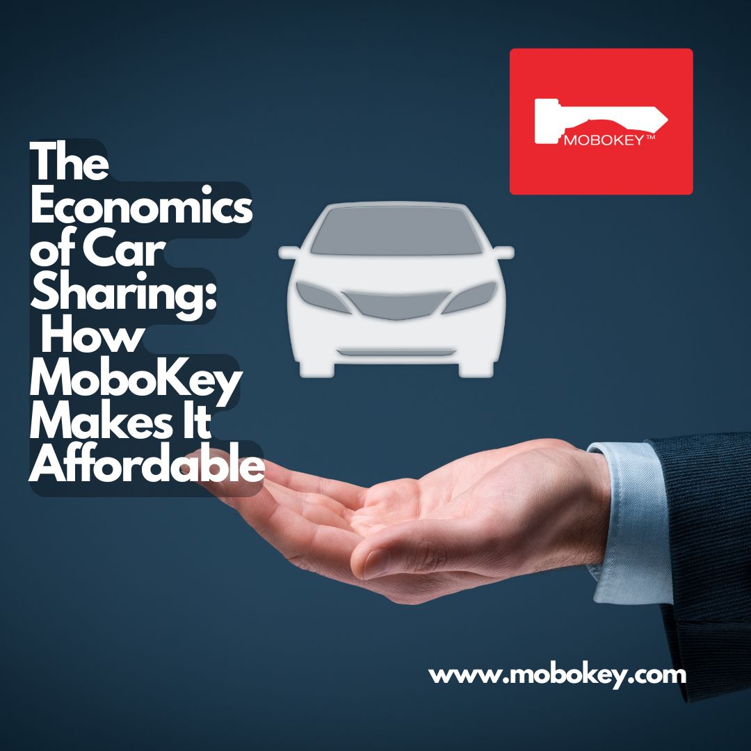 The Economics of Car Sharing How MoboKey Makes It Affordable