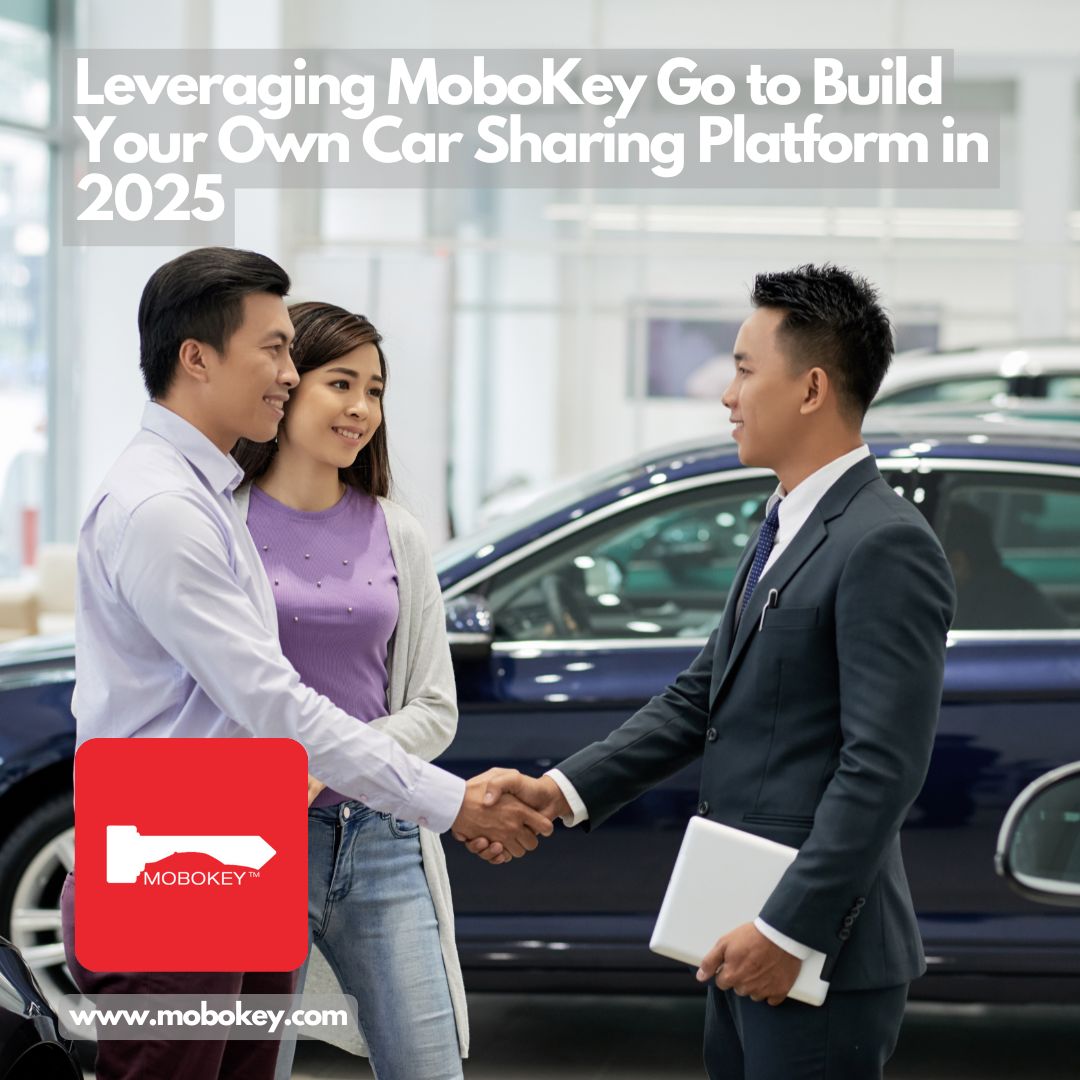 Leveraging MoboKey Go to Build Your Own Car Sharing Platform in 2025