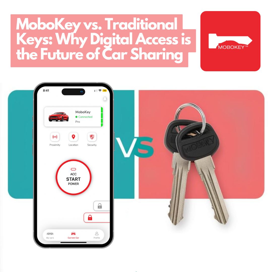 MoboKey vs. Traditional Keys Why Digital Access is the Future of Car Sharing