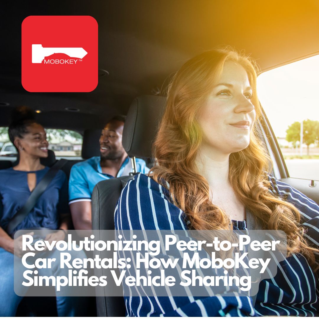 Revolutionizing Peer-to-Peer Car Rentals How MoboKey Simplifies Vehicle Sharing