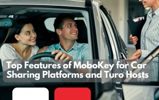 Top Features of MoboKey for Car Sharing Platforms and Turo Hosts