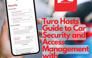 Turo Hosts’ Guide to Car Security and Access Management with MoboKey