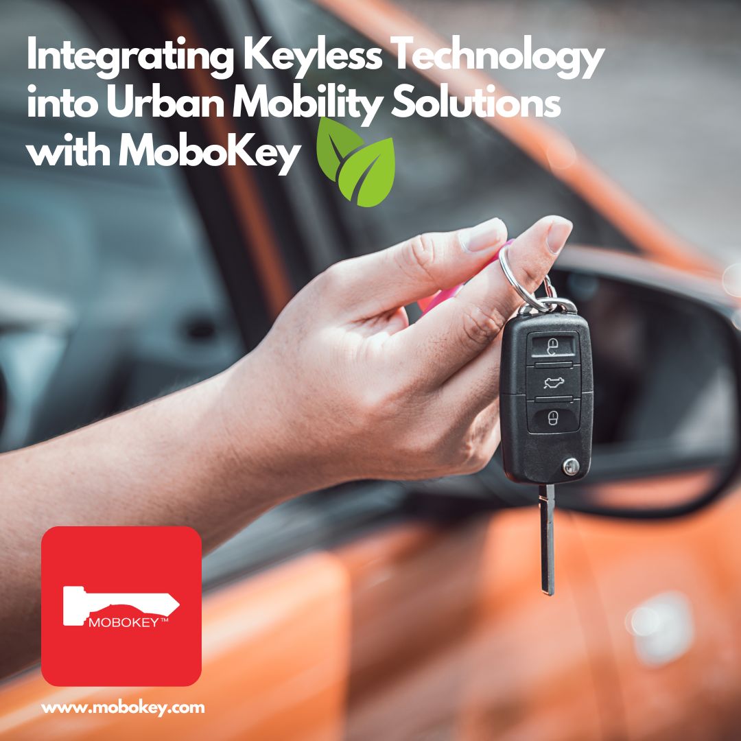 Integrating Keyless Technology into Urban Mobility Solutions with MoboKey