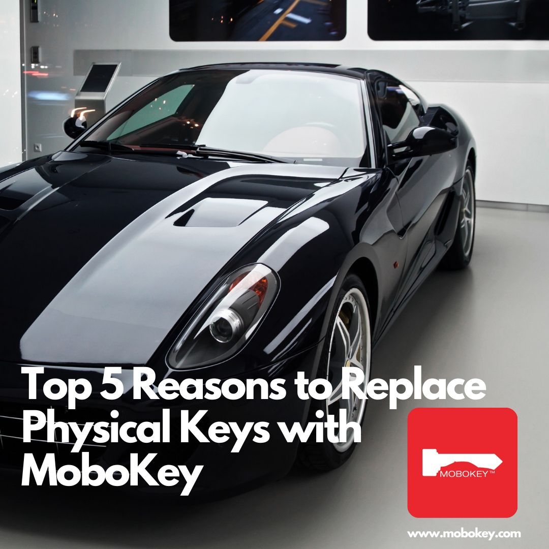 Top 5 Reasons to Replace Physical Keys with MoboKey