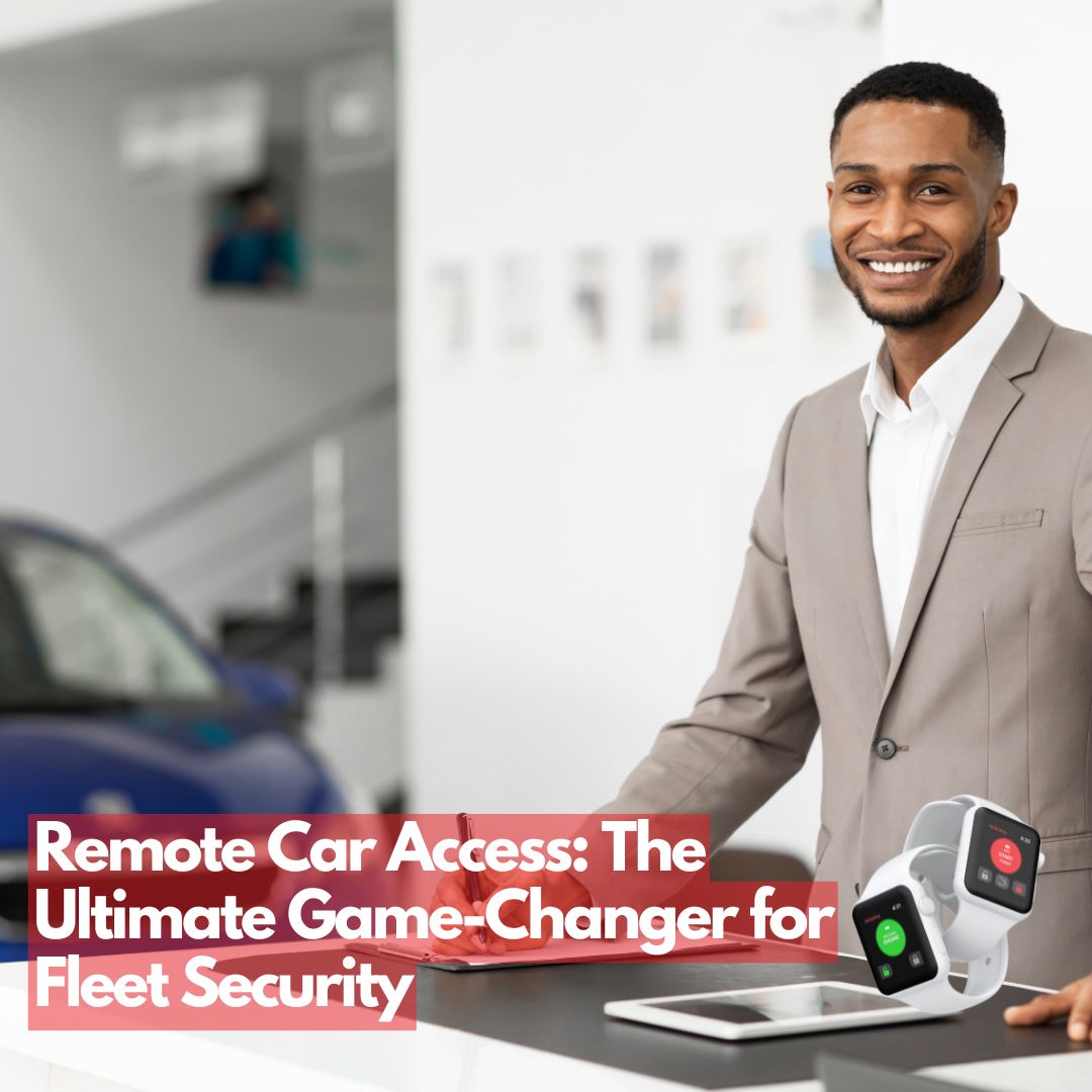 Remote Car Access The Ultimate Game-Changer for Fleet Security