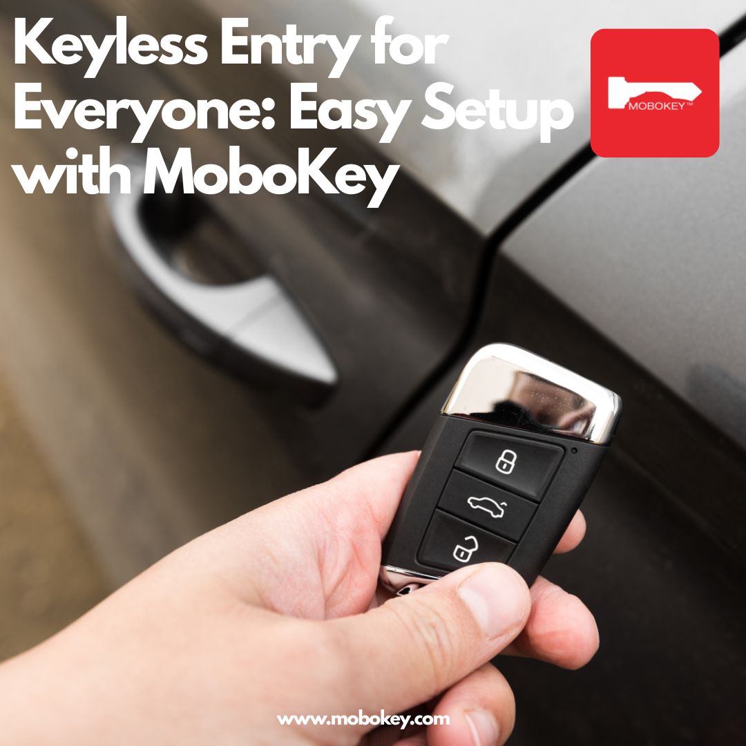 Keyless Car Entry for Everyone Easy Setup with MoboKey