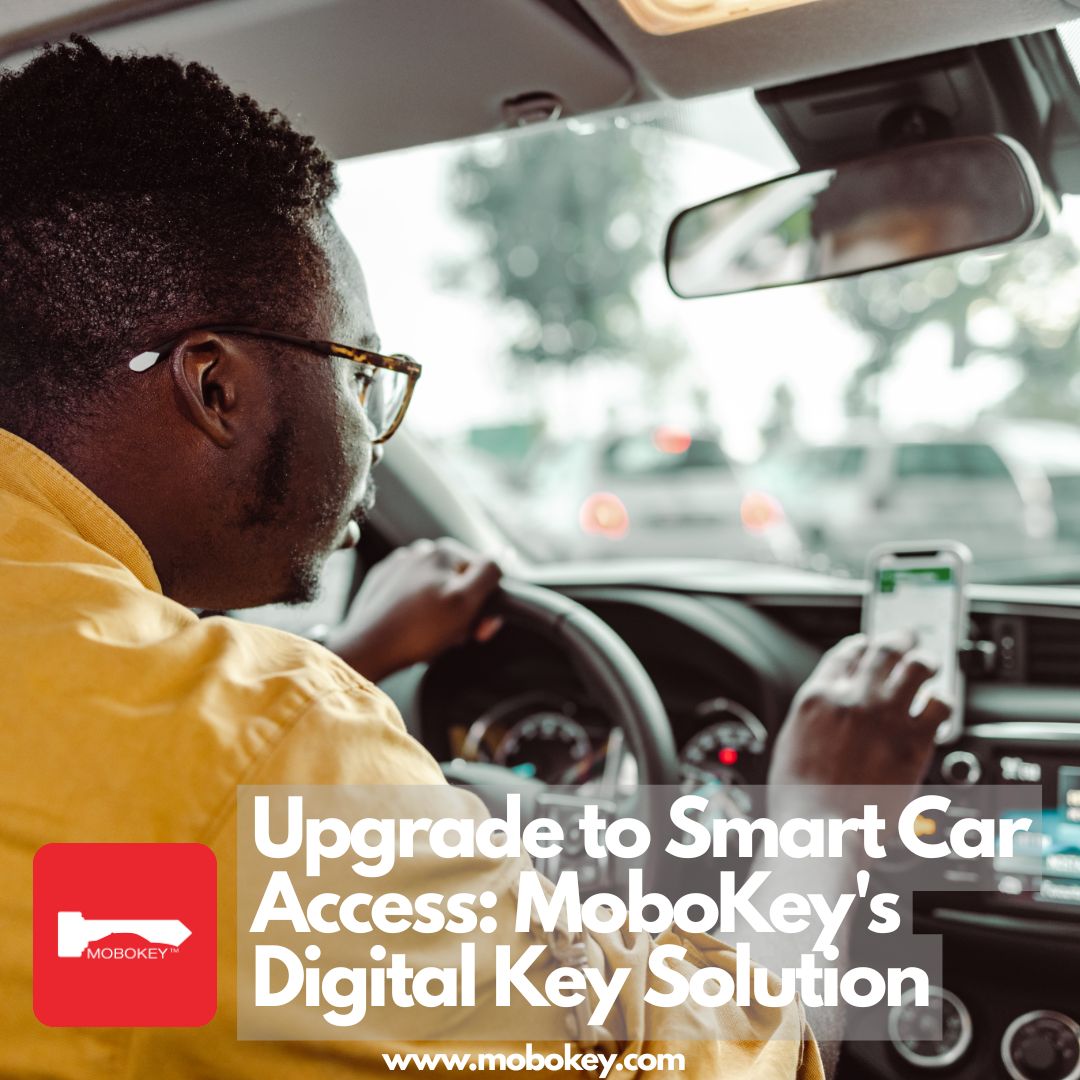 Upgrade to Smart Car Access MoboKey's Digital Key Solution