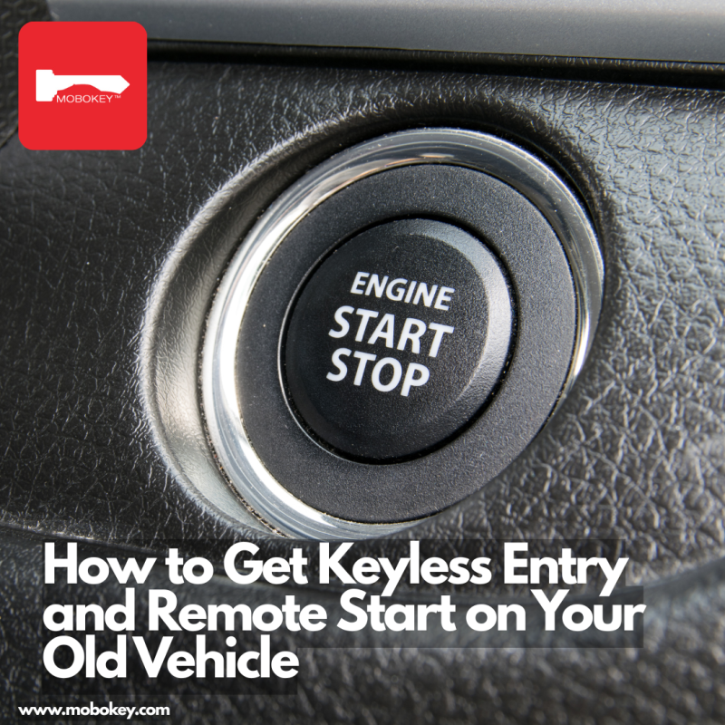 How to Get Keyless Entry and Remote Start on Your Old Vehicle