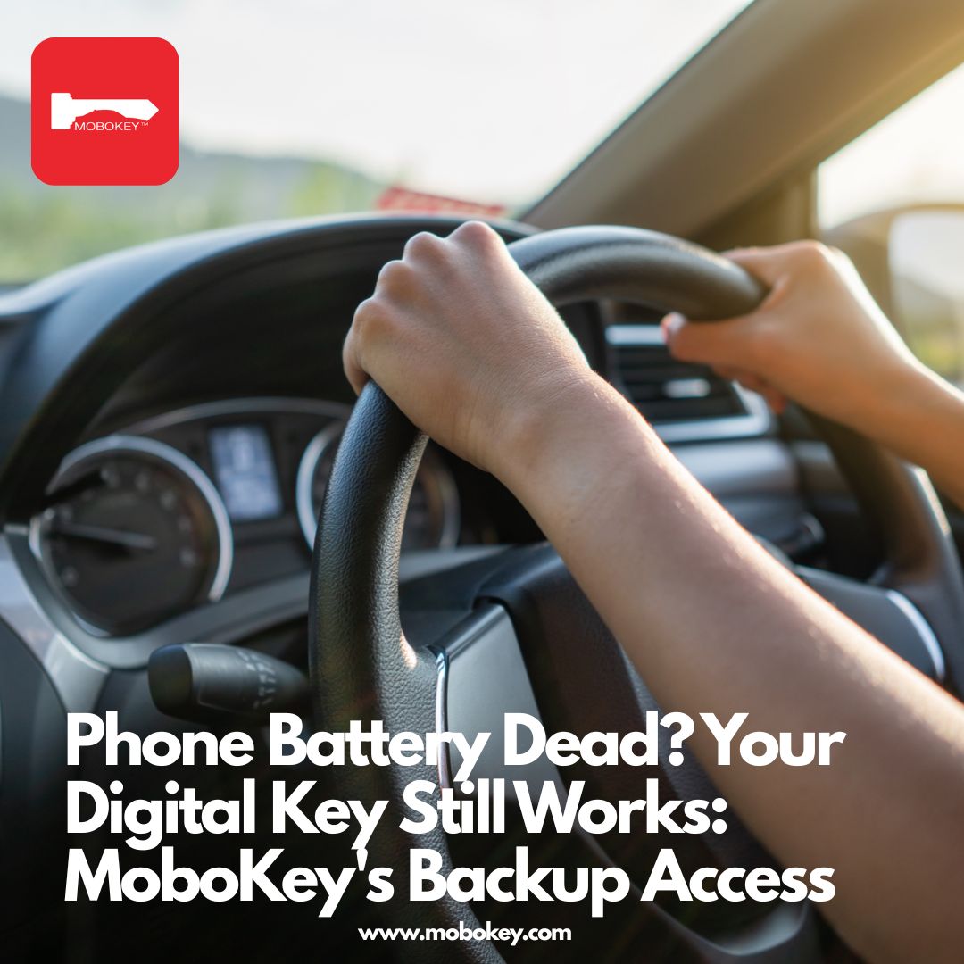 Phone Battery Dead Your Digital Key Still Works MoboKey's Backup Access