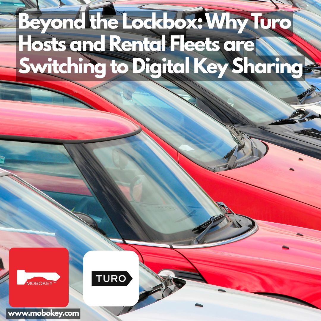 Beyond the Lockbox Why Turo Hosts and Rental Fleets are Switching to Digital Key Sharing