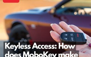 Keyless Access How does MoboKey make you keyless