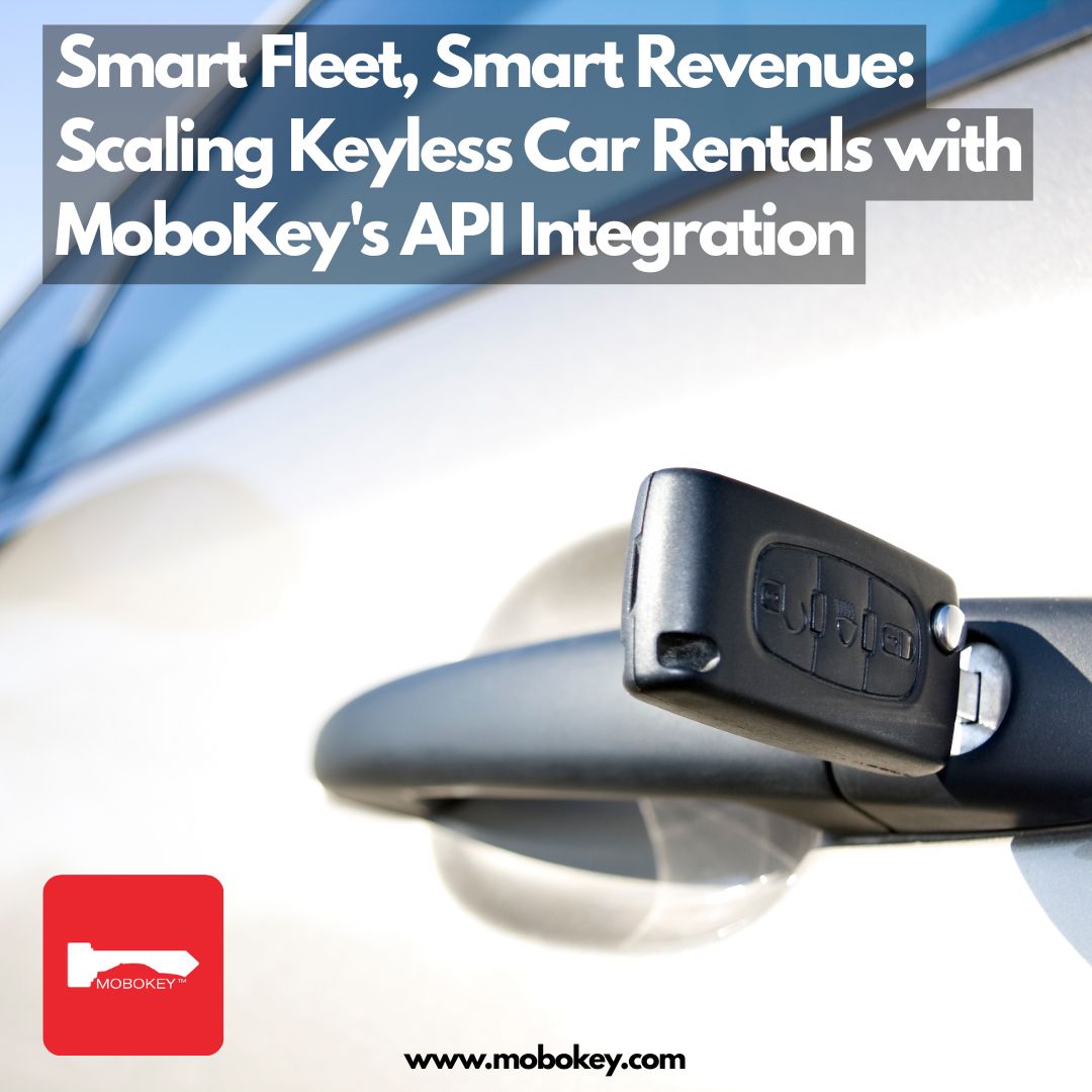 Scaling Keyless Car Rentals with MoboKey's API Integration