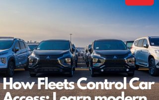 How Fleets Control Car Access Learn modern methods fleets