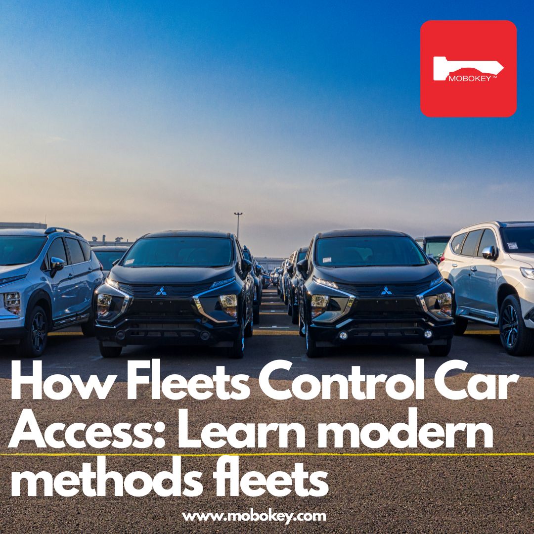 How Fleets Control Car Access Learn modern methods fleets