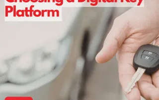 What to Consider Before Choosing a Digital Key Platform
