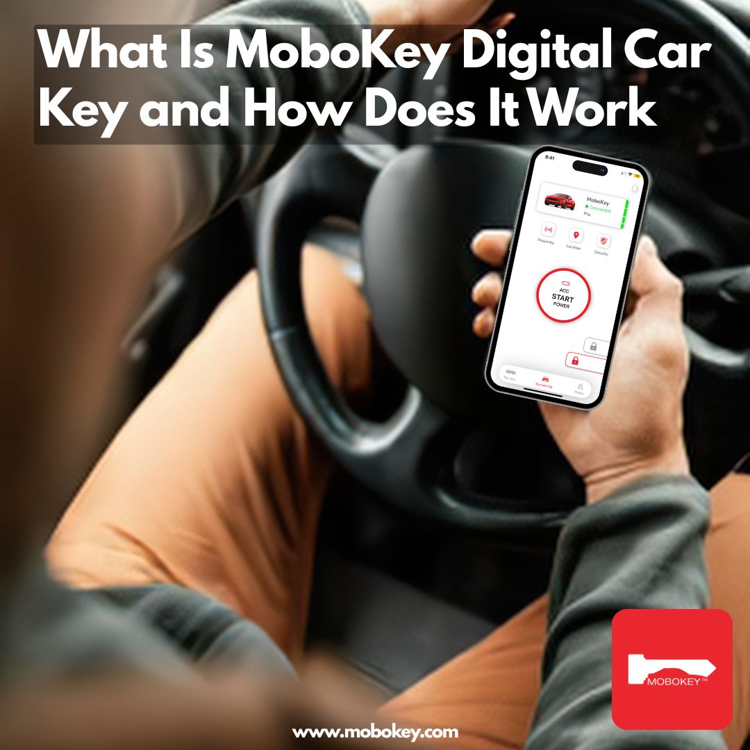 What Is MoboKey Digital Car Key? How It Works & Benefits