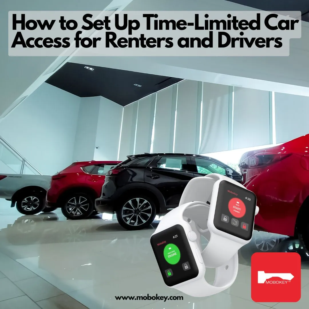 How to Set Up Time-Limited Car Access for Renters and Drivers